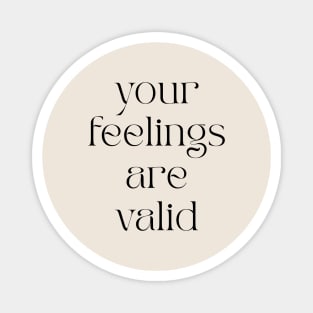 Your Feelings Are Valid Magnet